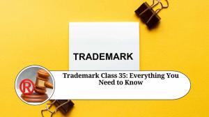 Trademark Class List: A Detailed Guide for Business Owners